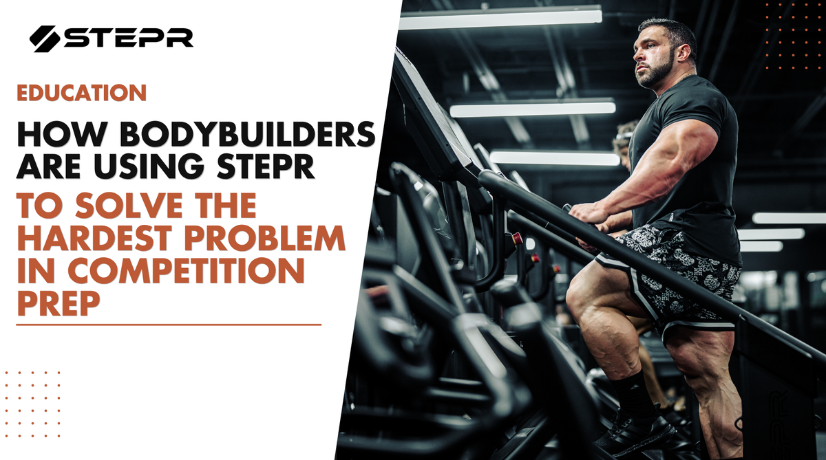 How Bodybuilders Are Using STEPR to Solve the Hardest Problem in Competition Prep