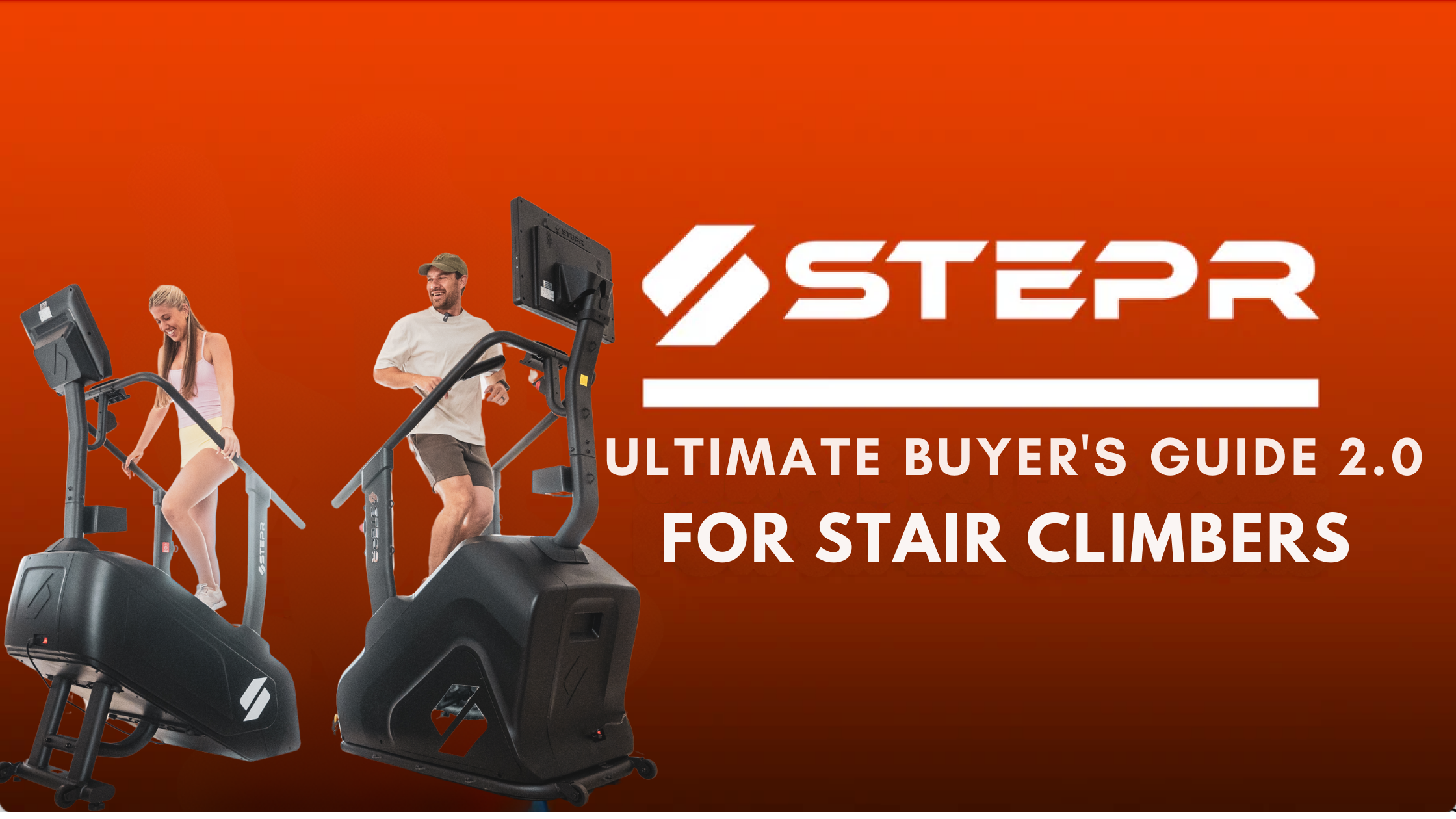 The Ultimate Buyer’s Guide for Stair Climbers (2.0)
